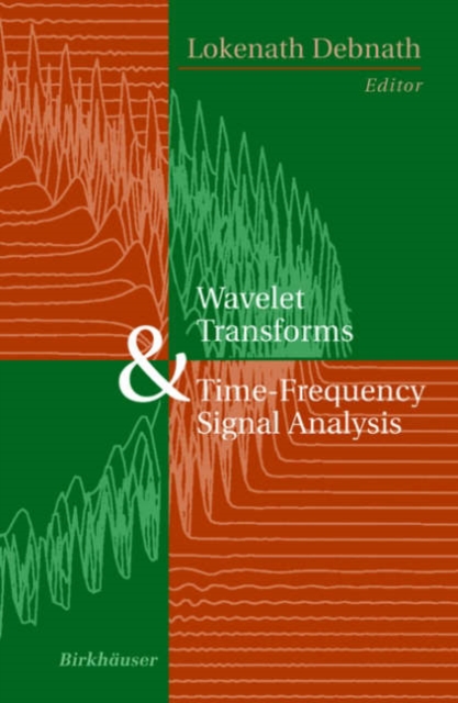 Wavelet Transforms and Time-frequency Signal Analysis, Hardback Book