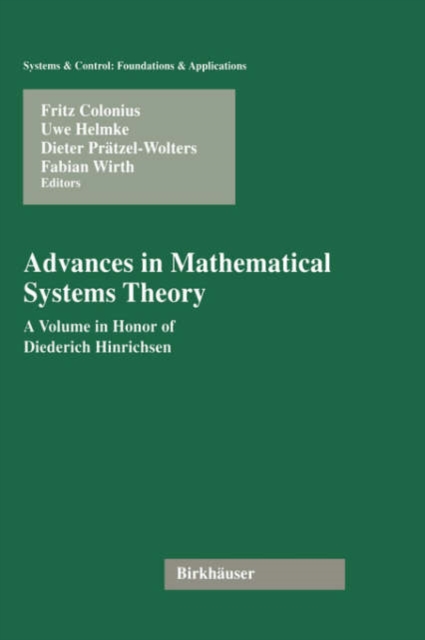 Advances in Mathematical Systems Theory : A Volume in Honor of Diederich Hinrichsen, Hardback Book