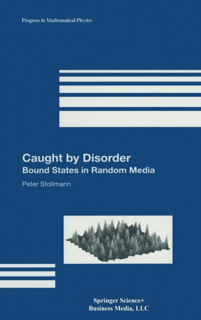 Caught by Disorder : A Course on Bound States in Random Media, Hardback Book
