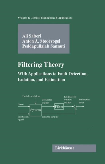 Filtering Theory : With Applications to Fault Detection, Isolation, and Estimation, Hardback Book