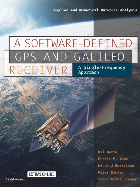 A Software-defined GPS and Galileo Receiver : A Single-frequency Approach, Mixed media product Book