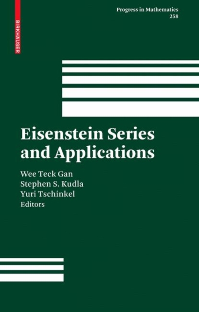 Eisenstein Series and Applications, Hardback Book