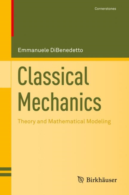 Classical Mechanics : Theory and Mathematical Modeling, Hardback Book