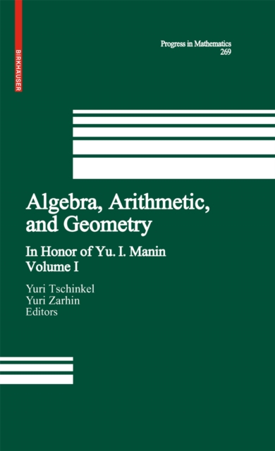 Algebra, Arithmetic, and Geometry : Volume I: In Honor of Yu. I. Manin, PDF eBook