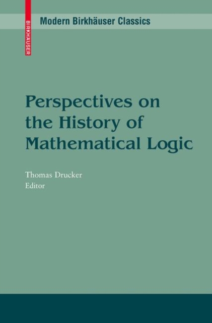 Perspectives on the History of Mathematical Logic, Paperback / softback Book