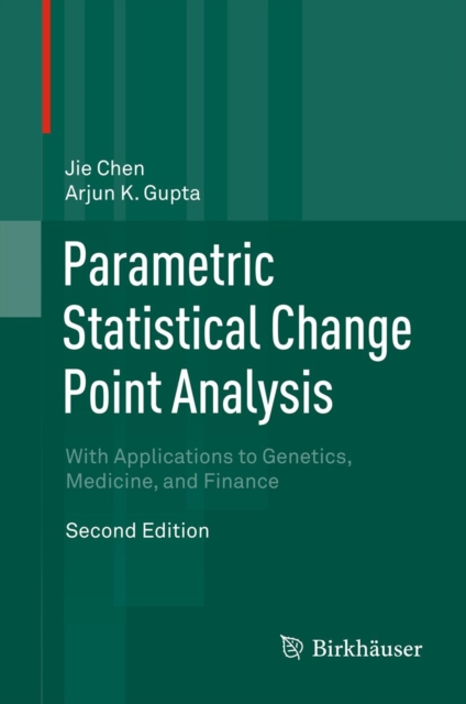 Parametric Statistical Change Point Analysis : With Applications to Genetics, Medicine, and Finance, PDF eBook