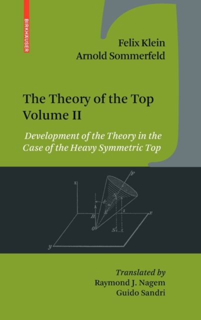 The Theory of the Top. Volume II : Development of the Theory in the Case of the Heavy Symmetric Top, Hardback Book