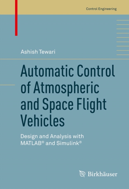 Automatic Control of Atmospheric and Space Flight Vehicles : Design and Analysis with MATLAB(R) and Simulink(R), PDF eBook