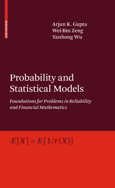 Probability and Statistical Models : Foundations for Problems in Reliability and Financial Mathematics, PDF eBook