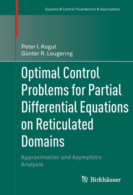 Optimal Control Problems for Partial Differential Equations on Reticulated Domains : Approximation and Asymptotic Analysis, PDF eBook