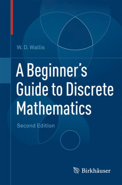 A Beginner's Guide to Discrete Mathematics, Hardback Book