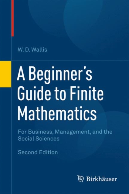 A Beginner's Guide to Finite Mathematics : For Business, Management, and the Social Sciences, Hardback Book
