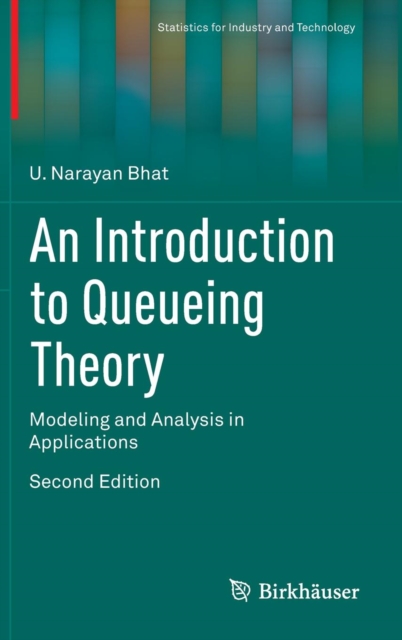 An Introduction to Queueing Theory : Modeling and Analysis in Applications, Hardback Book
