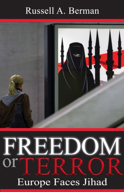 Freedom or Terror : Europe Faces Jihad, Hardback Book