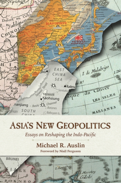 Asia's New Geopolitics : Essays on Reshaping the Indo-Pacific, Hardback Book