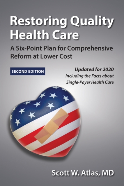 Restoring Quality Health Care : A Six-Point Plan for Comprehensive Reform at Lower Cost, Paperback / softback Book