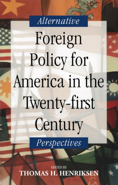 Foreign Policy for America in the Twenty-first Century : Alternative Perspectives, EPUB eBook