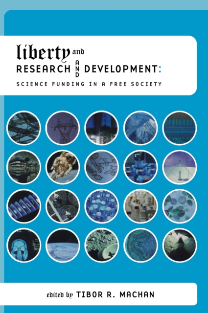 Liberty and Research and Development : Science Funding in a Free Society, EPUB eBook