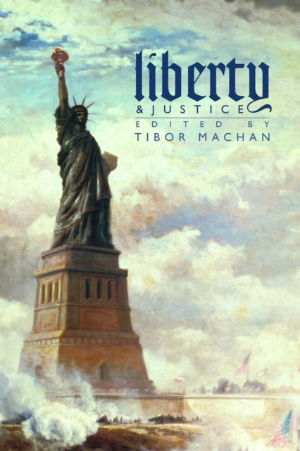 Liberty and Justice : Philosophical Reflections on a Free Society, Paperback / softback Book
