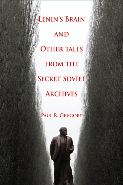 Lenin's Brain and Other Tales from the Secret Soviet Archives, EPUB eBook