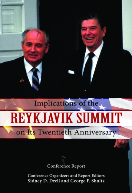 Implications of the Reykjavik Summit on Its Twentieth Anniversary : Conference Report, Hardback Book
