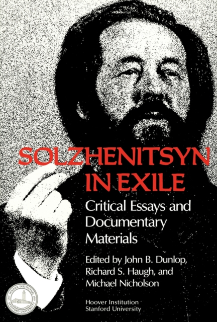Solzhenitsyn in Exile : Critical Essays and Documentary Materials, Hardback Book