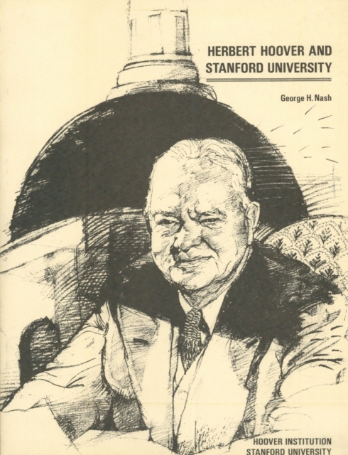 Herbert Hoover and Stanford University, Hardback Book