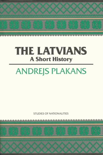 The Latvians : A Short History, Paperback / softback Book