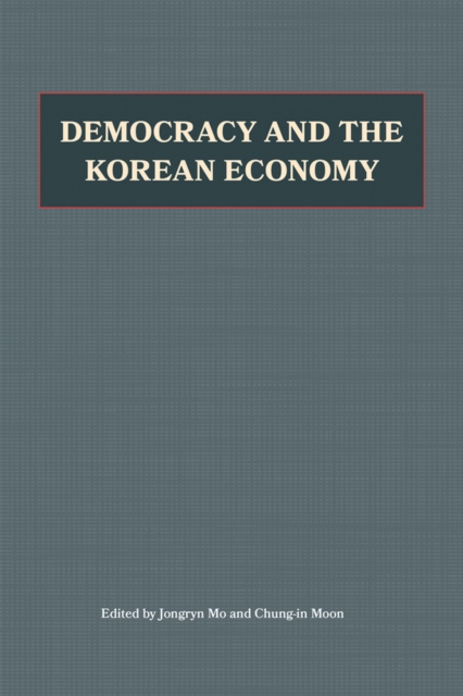 Democracy and the Korean Economy : Dynamic Relations, Paperback / softback Book