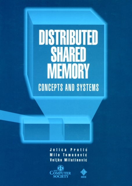 Distributed Shared Memory : Concepts and Systems, Paperback / softback Book