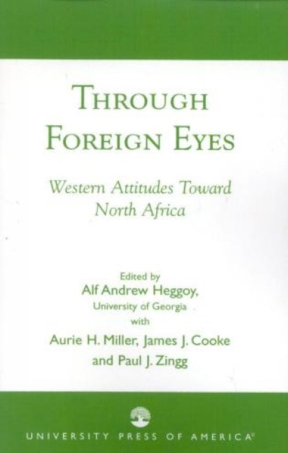 Through Foreign Eyes : Western Attitudes Toward North Africa, Paperback / softback Book