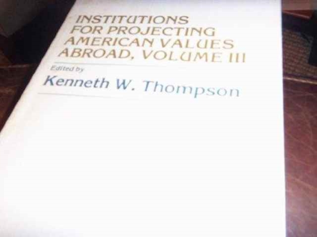 Institutions for Projecting American Values Abroad, Paperback / softback Book