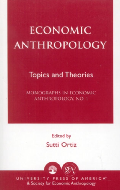 Economic Anthropology : Topics and Theories, Hardback Book