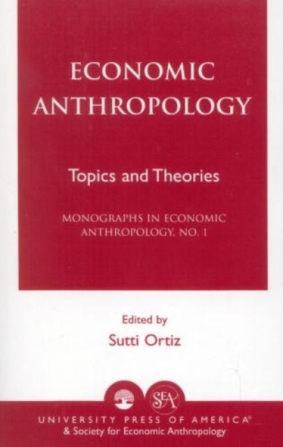 Economic Anthropology : Topics and Theories, Paperback / softback Book