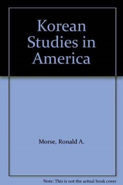 Korean Studies in America : Options for the Future, Paperback / softback Book