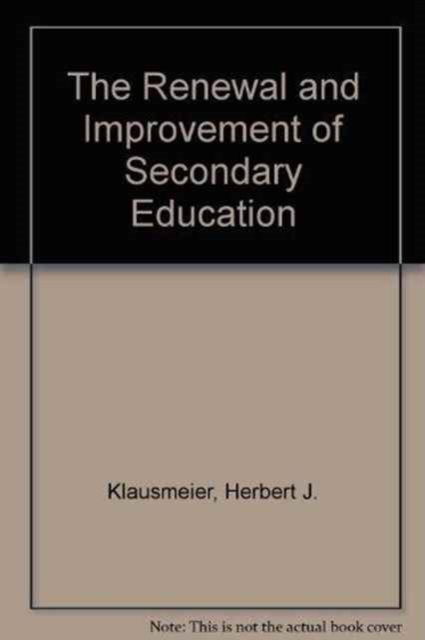 The Renewal and Improvement of Secondary Education : Concepts and Practices, Hardback Book