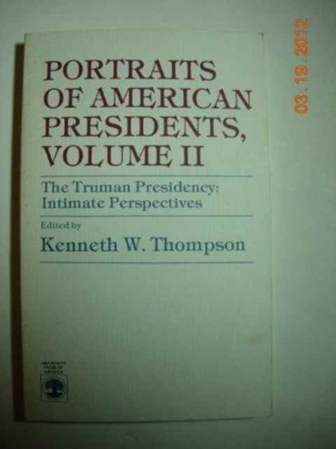 The Truman Presidency : Intimate Perspectives, Paperback / softback Book