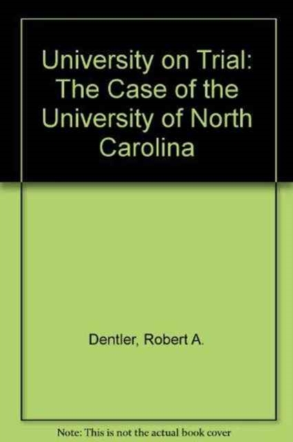 University on Trial : The Case of the University of North Carolina, Hardback Book