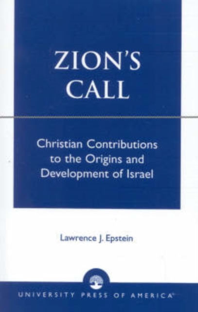 Zion's Call : Christian Contributions to the Origins and Development of Israel, Paperback / softback Book