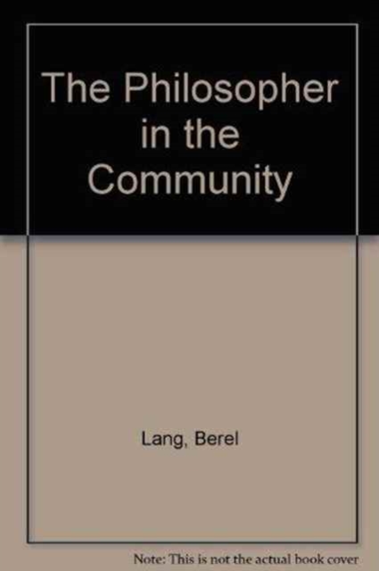 The Philosopher in the Community : Essays in Memory of Bertram Morris, Hardback Book