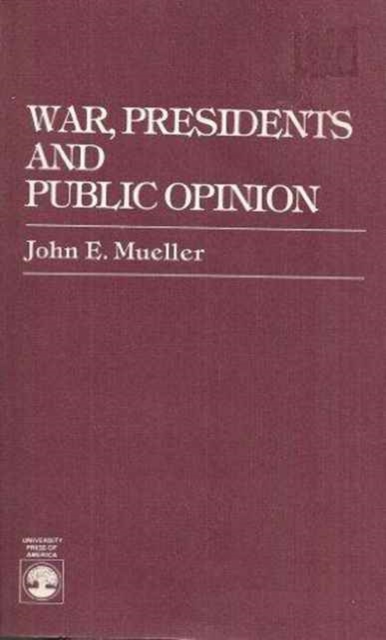 War, Presidents and Public Opinion, Paperback / softback Book