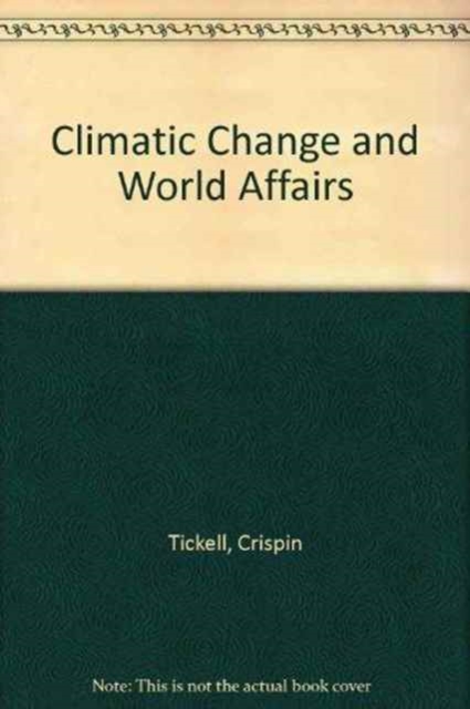 Climatic Change and World Affairs, Hardback Book