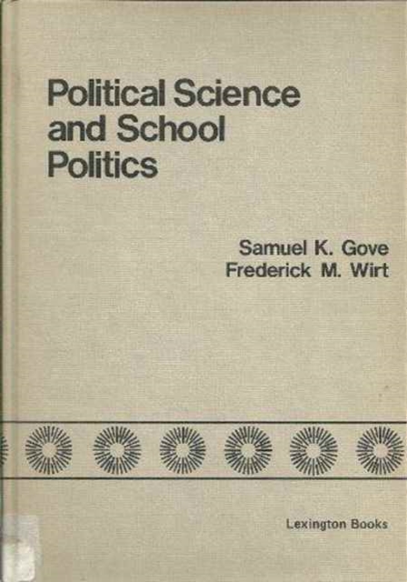 Political Science and School Politics : The Princes and the Pundits, Hardback Book