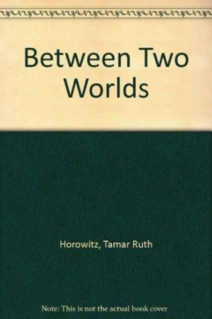 Between Two Worlds : Children from the Soviet Union in Israel, Paperback / softback Book