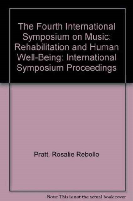 The Fourth International Symposium on Music in Rehabilitation and Well-Being, Hardback Book