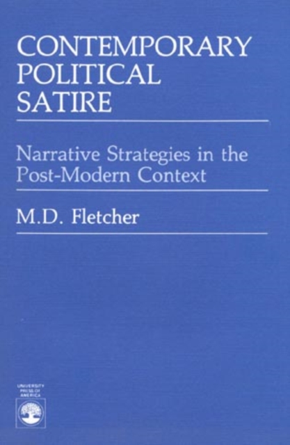 Contemporary Political Satire : Narrative Strategies in the Post-Modern Context, Paperback / softback Book