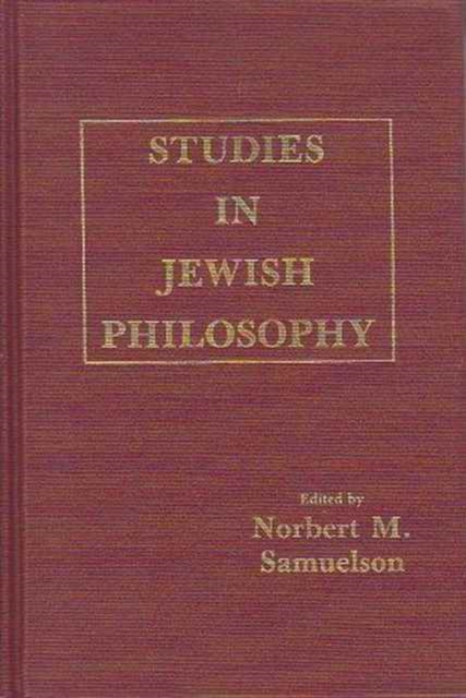 Studies in Jewish Philosophy : Collected Essays of the Academy for Jewish Philosophy, 1980-1985, Hardback Book