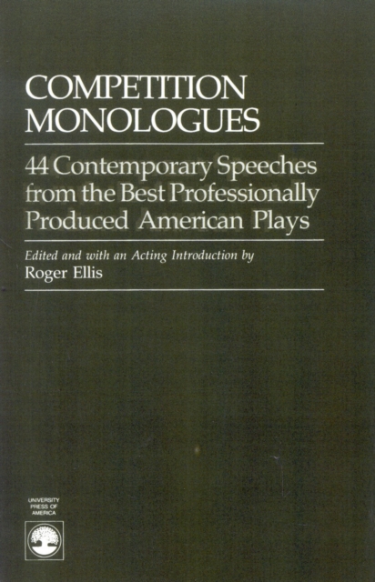 Competition Monologues : 44 Contemporary Speeches from the Best Professionally Produced American Plays, Paperback / softback Book
