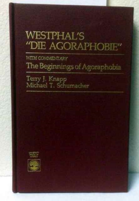 Westphal's Die Agoraphobie with Commentary : The Beginnings of Agoraphobia, Hardback Book
