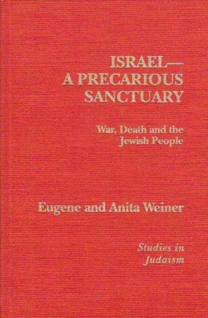 Israel-A Precarious Sanctuary : War, Death and the Jewish People, Hardback Book